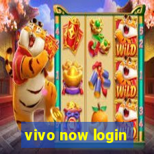 vivo now login